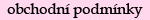 obchodní podmínky obchodní podmínky